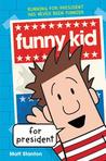 Funny Kid #1: Funny Kid for President