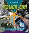Power On!: Life-Changing Technology