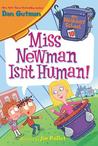 Miss Newman Isn't Human! (My Weirdest School, #10)