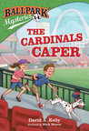 The Cardinals Caper (Ballpark Mysteries, #14)