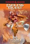Dungeons & Dragons: Big Trouble: An Endless Quest Book
