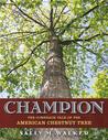 Champion The comeback tale of the American Chestnut Tree