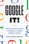 Google It!: How Two Students' Mission to Organize the Internet Changed the World