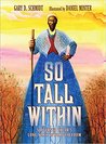 So Tall Within by Gary D. Schmidt