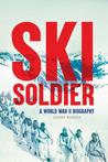 Ski Soldier: A World War II Biography