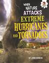 Extreme Hurricanes and Tornadoes Extreme Hurricanes and Tornadoes