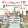 Washington, D.C.: Our Nation's Capital from A-Z