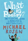 What is Poetry?: The Essential Guide to Reading & Writing Poems