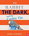 The Rabbit The Dark, and the Cookie Tin