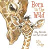 Born in the Wild; Baby Animals and Their Parents