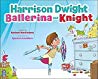 Harrison Dwight Ballerina and Knight