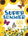 Super Summer: All Kinds of Summer Facts and Fun