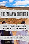 The Far Away Brothers: Two Teenage Immigrants Making a Life in America